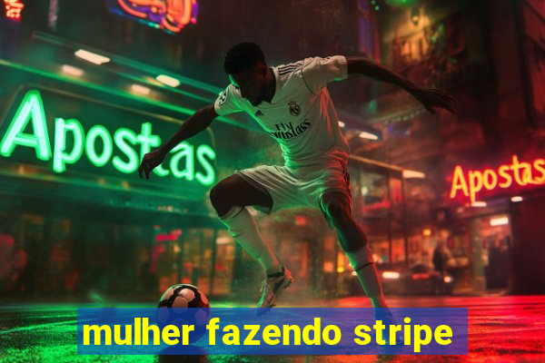 mulher fazendo stripe